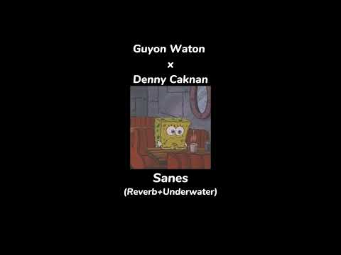 Guyon Waton X Denny Caknan Sanes (Reverb+Underwater)
