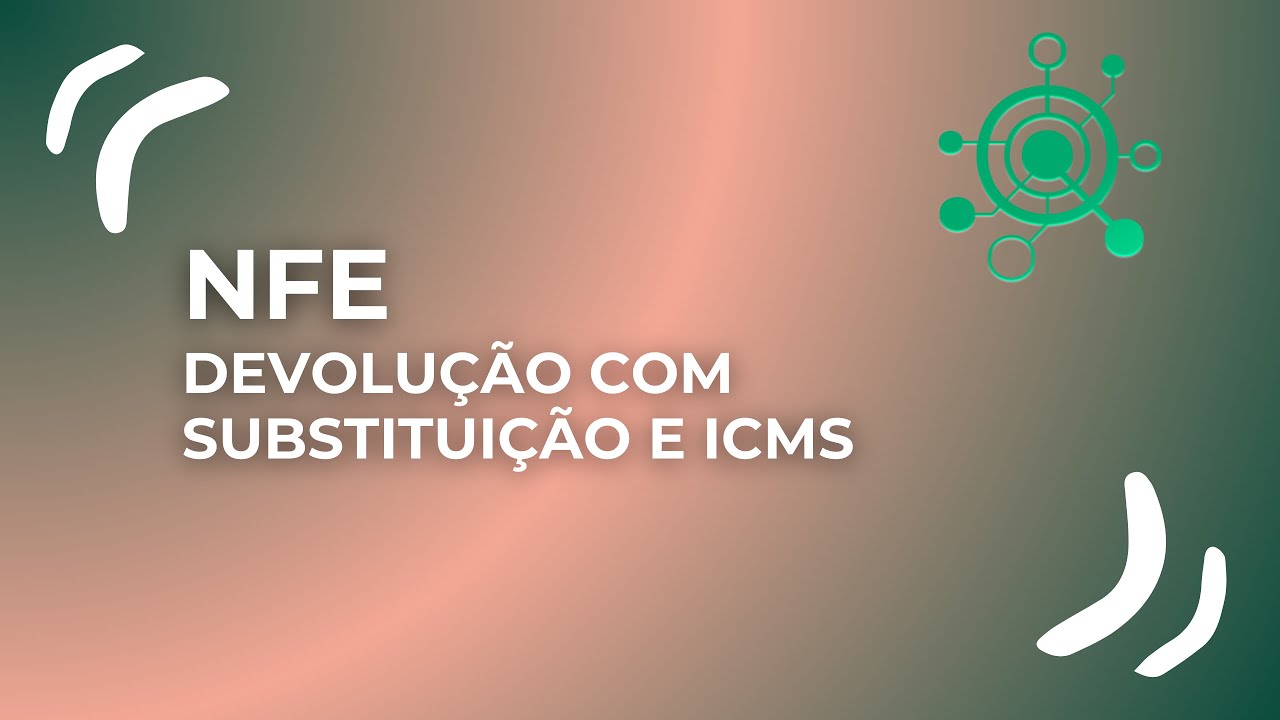 NFe - Devolução com substituição e icms