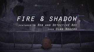 Fire &amp; Shadow | from Rob &amp; Detective Boy | by Awake! Awake!