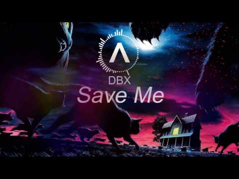 DBX - Save Me (Original Mix)