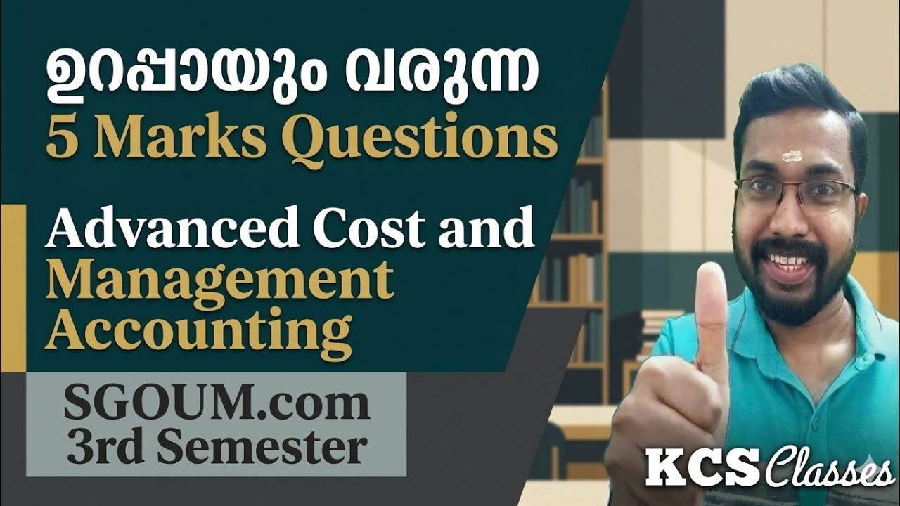 ഉറപ്പായും വരുന്ന 5 Marks 🔥|Advanced Cost and Management Accounting|SGOU M.com 3rd Semester 