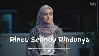 Download lagu RINDU SERINDU RINDUNYA - EXISTS | LIRIK LAGU mp3