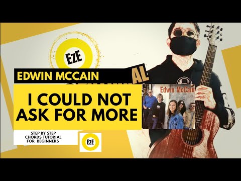 EDWIN MCCAIN - I COULD NOT ASK FOR MORE | Step by step Chords Tutorial for Beginners | Capo 3rd fret