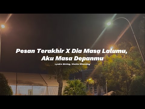 Pesan Terakhir X Dia Masa Lalumu, Aku Masa Depanmu (Lyodra Ginting, Vionita Sihombing) Sped up