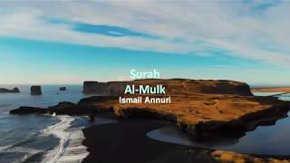 Download lagu Bacaan Surah Al Mulk (سورة الملك) - Ismail Annuri (إسماعيل النوري) mp3