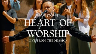 Matt Redman - Heart of Worship (Live From The Mission)
