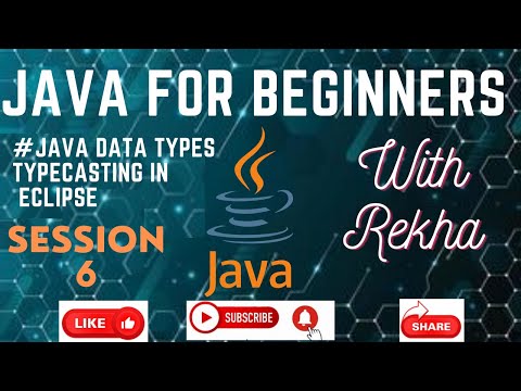 Java For Beginners Session 6 Java Data Types Typecasting Using Eclipse Learning Java With Rekha