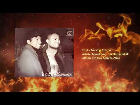 No Voy A Parar - Iván & Javy "La Hermandad" (Prod. Iván La Mente)