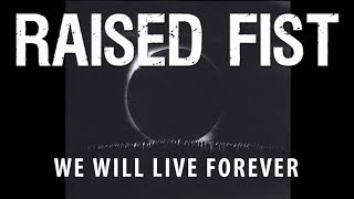Raised Fist - We Will Live Forever  (Lyric Video)