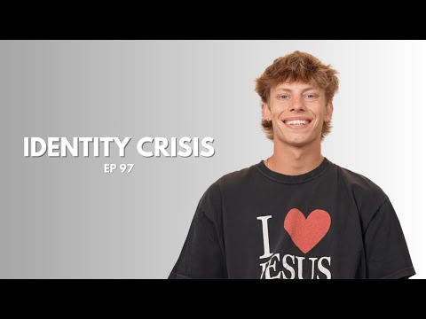 Identity Crisis (EP 97)