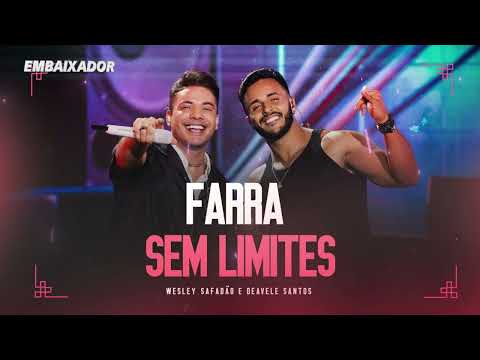 Wesley Safadão e Deavele Santos - Farra Sem Limites - EMBAIXADOR