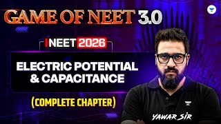 Physics | Electric Potential & Capacitance Complete Chapter | NEET 2026 | Yawar G