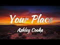 Ashley Cooke Your Place Lyrics