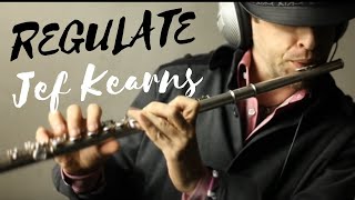 Warren G. &amp; Nate Dogg&#39;s &quot;Regulate&quot; Jef Kearns (Hip Hop Flute)