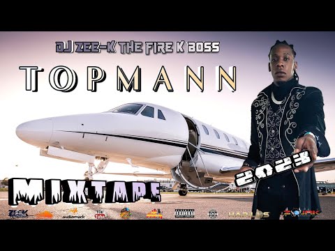 TOPMANN MIX 2023 | TOPMANN MIXTAPE 2023 | DANCEHALL MIX 2023  TOPMANN - ACCENT  (DJ ZEE K)