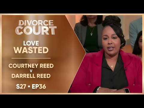 Love Wasted: Courtney Reed v Darrell Reed | S27 Ep. 36
