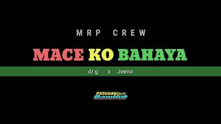 Download lagu Mace Ko Bahaya_Dr g x JeeNo_(Remake Reggae)_2019 mp3