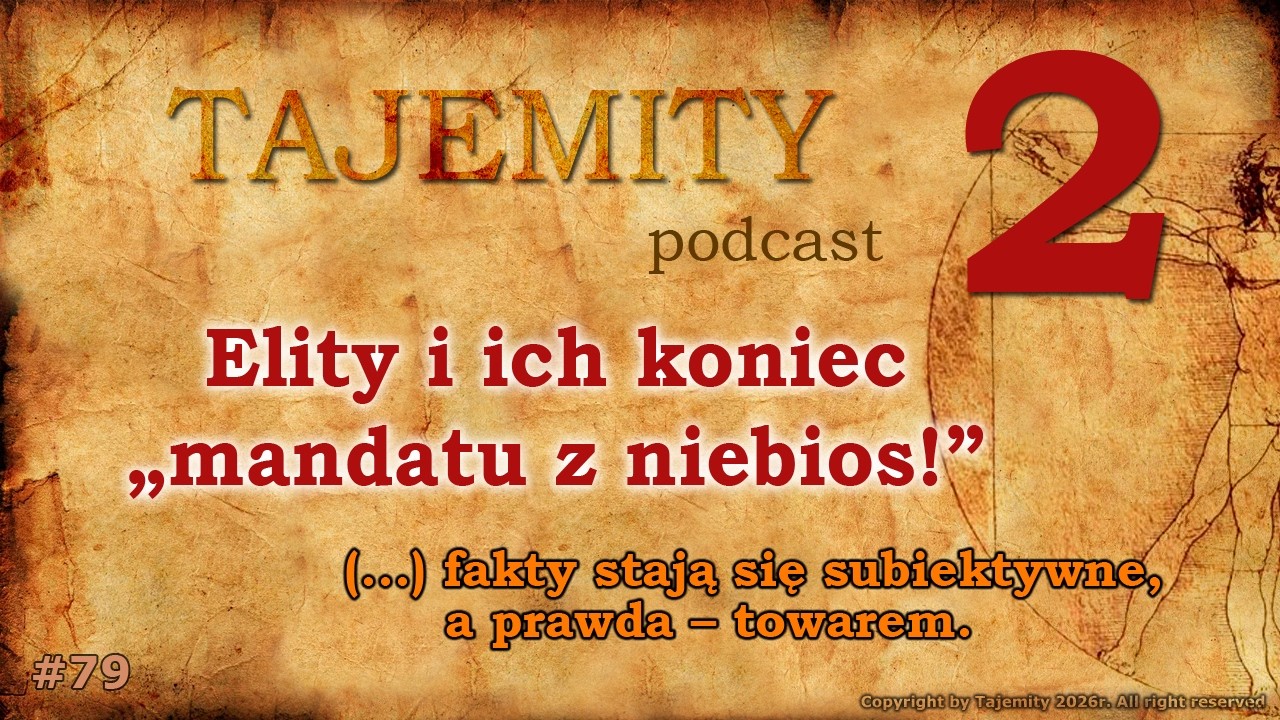 Elity i ich koniec "mandatu z niebios" - (...) fakty stały się subiektywne, a prawda towarem... cz.2