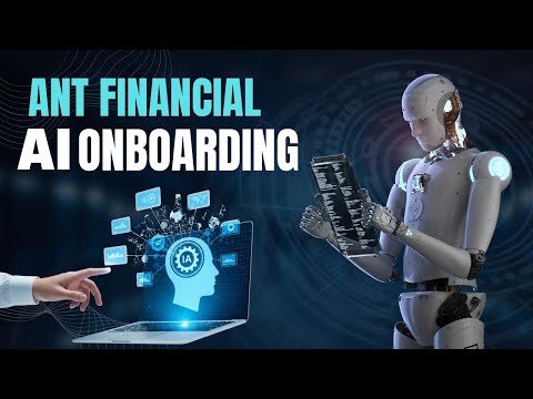 End-to-End AI-Based Customer Onboarding by Ant Financial
