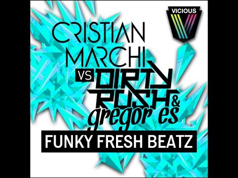 Cristian Marchi vs Dirty Rush & Gregor Es - Funky Fresh Beatz (Original Mix)