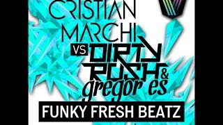 Cristian Marchi vs Dirty Rush & Gregor Es - Funky Fresh Beatz (Original Mix)
