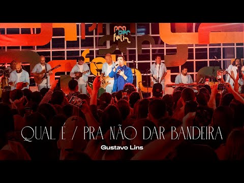 Gustavo Lins - Qual É / Pra não dar bandeira (DVD Pra Ser Feliz - Ao Vivo)