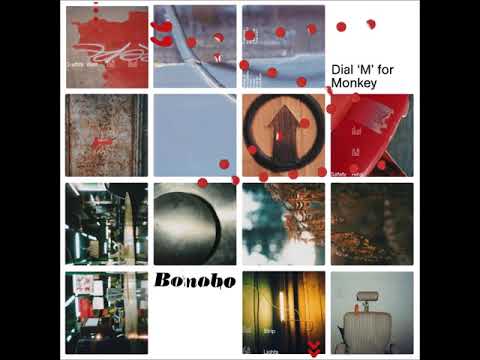 Bonobo - Dial "M" for Monkey (2003) [FULL ALBUM]