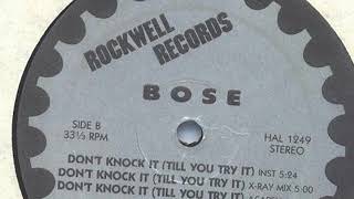 B.O.S.E. - Don't Knock It (Till You Try It) (X-Ray Mix)