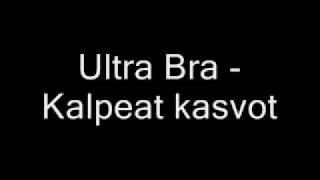 Ultra Bra - Kalpeat kasvot