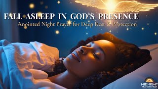 Fall Asleep | Anointed Night Prayer for Deep Rest & Protection