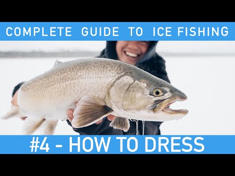 Complete Guide To Ice Fishing - #4 - How To Dress (Clothing)