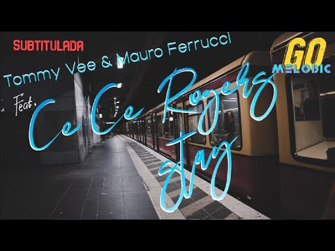 Tommy Vee & Mauro Ferrucci With Ce Ce Rogers (Nicola Fasano South Beach Mix) – Stay Subtitulado