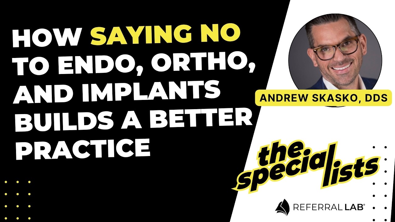 How Saying No to Endo, Ortho, and Implants Builds a Better Practice with Dr. Andrew Skasko