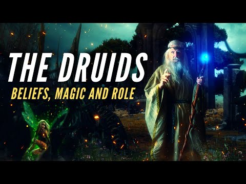 The Druids - Beliefs, Magic and Role in Ancient Society