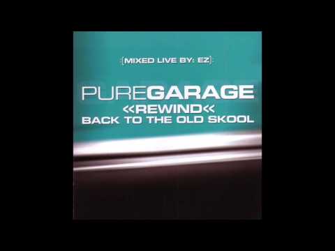 Pure Garage Rewind Back To The Old Skool CD4 (Full Album)