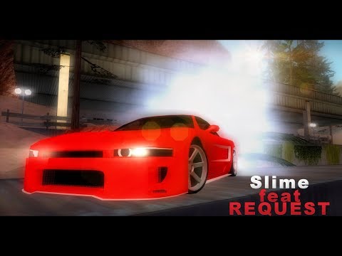 Slime ft ? - ? [Given to XrToR]