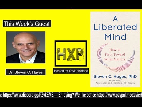 The Human Experience Live Show- 016 - Dr. Steven C. Hayes: Liberating your mind (anxiety, panic)