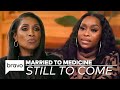 Still To Come On Married to Medicine Season 9: Tensions Are Higher Than Ever | Bravo