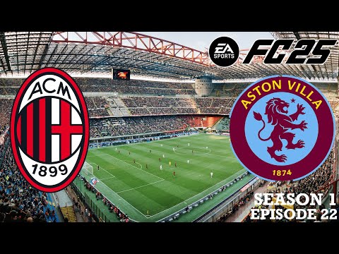 CHAMPIONS LEAGUE FINAL VS ASTON VILLA!!! EAFC 25 AC Milan Career Mode SEASON 1 EPISODE 22