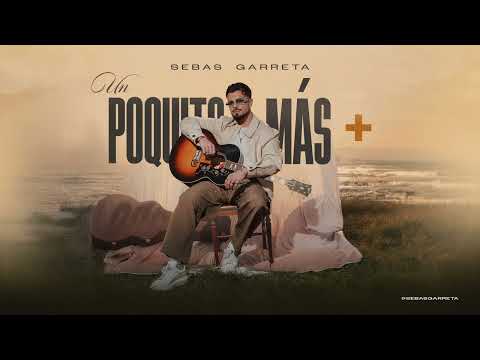 Un Poquito Más - Sebas Garreta (ÁLBUM COMPLETO) |Bachata 2025|