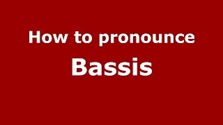 How to pronounce Bassis
