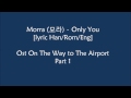 Morra 모라 Only You Lyric Han Rom Eng Ost On The Way To The Airport Part 1