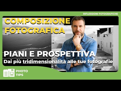 COMPOSIZIONE FOTOGRAFICA - PIANI E PROSPETTIVA