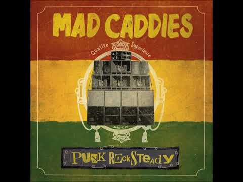 Shes Gone - Mad Caddies
