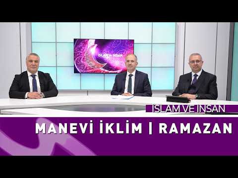 Ramazan’ın Manevi İklimi | Kahramanmaraş ve Osmaniye İl Müftüleri İslam ve İnsan Programında