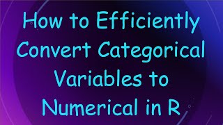 Download the video "How to Efficiently Convert Categorical Variables to Numerical in R"