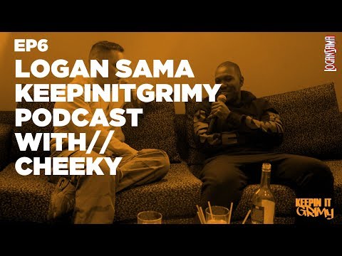 Logan Sama KeepinItGrimy Podcast: Episode 6 CHEEKY