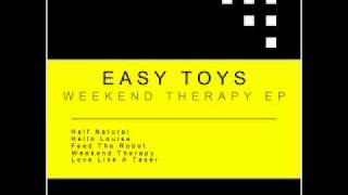 Easy Toys - Hello Louise - [Weekend Therapy EP] Electric Life Records