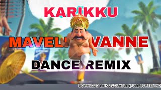 KARIKKU MAVELI VANNE DANCE REMIX II ONAM SONG II R