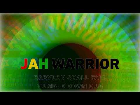 Jah Warrior - Babylon Shall Fall + Tumble Down Dub (Extended Mix)